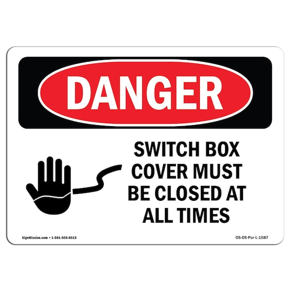 Signmission OSHA Danger Sign, 7" Height, Rigid Plastic, Switch Box Cover Must Be Closed At All Times, Landscape OS-DS-P-710-L-1587 - main